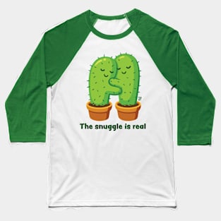 SNUGGLE IS REAL Baseball T-Shirt